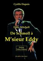 Couverture du livre « Eddy mitchell de schmoll a m'sieur eddy » de Dupuis Cyrille aux éditions Un Point C'est Tout