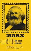 Couverture du livre « Nos chers ennemis : lettres complices à Engels » de Karl Marx et Eusebio Trabucchi aux éditions L'orma