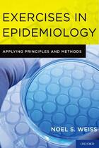 Couverture du livre « Exercises in Epidemiology: Applying Principles and Methods » de Weiss Noel S aux éditions Oxford University Press Usa