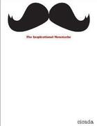 Couverture du livre « The inspirational moustache » de Ziggy Hanaor aux éditions Cicada