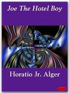 Couverture du livre « Joe The Hotel Boy » de Horatio Jr. Alger aux éditions Ebookslib