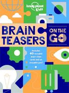 Couverture du livre « Brain teasers on the go (édition 2020) » de Collector Lonely Planet aux éditions Lonely Planet Kids