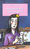 Couverture du livre « Mademoiselle Wiz, maîtresse sorcière » de Antonin Louchard et Terence Blacker aux éditions Le Livre De Poche Jeunesse