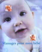 Couverture du livre « Massages Pour Mon Bebe » de Alan Heath et Nicki Bainbridge aux éditions Hachette Pratique