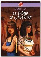 Couverture du livre « Le trône de Cléopâtre » de Annie Jay aux éditions Livre De Poche Jeunesse