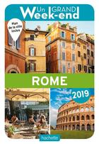 Couverture du livre « Un grand week-end ; à Rome (édition 2019) » de Collectif Hachette aux éditions Hachette Tourisme