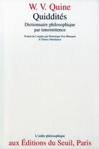 Couverture du livre « Quiddités ; dictionnaire philosophique par intermittence » de W. V. Quine aux éditions Seuil