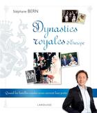 Couverture du livre « Dynasties royales d'Europe » de Stephane Bern aux éditions Larousse