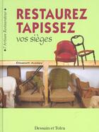 Couverture du livre « Restaurez Tapissez Vos Sieges » de Elizabeth Auzepy aux éditions Dessain Et Tolra