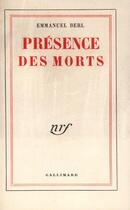 Couverture du livre « Presence des morts » de Emmanuel Berl aux éditions Gallimard