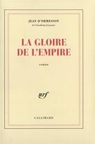 Couverture du livre « La gloire de l'empire » de Jean d'Ormesson aux éditions Gallimard