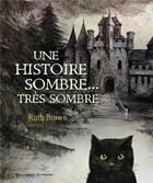 Couverture du livre « Une histoire sombre, très sombre » de Ruth Brown aux éditions Gallimard-jeunesse