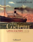 Couverture du livre « Lettres à sa mère t.2 ; 1919-1938 » de Jean Cocteau aux éditions Gallimard