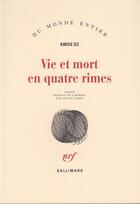 Couverture du livre « Vie et mort en quatre rimes » de Amos Oz aux éditions Gallimard