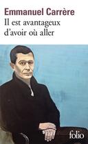 Couverture du livre « Il est avantageux d'avoir où aller » de Emmanuel Carrère aux éditions Folio