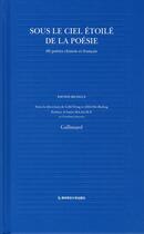 Couverture du livre « Sous le ciel étoilé de la poésie : 60 poètes chinois et français » de Collectifs aux éditions Gallimard