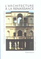 Couverture du livre « L'architecture a la renaissance » de Frederique Lemerle aux éditions Flammarion