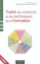 Couverture du livre « Traité des sciences et des techniques de la formation (2e édition) » de Pierre Caspar et Philippe Carre aux éditions Dunod