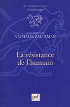 Couverture du livre « La résistance de l'humain » de Nathalie Zaltzman aux éditions Puf