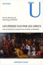 Couverture du livre « Les Perses vus par les Grecs » de Dominique Lenfant aux éditions Armand Colin