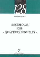 Couverture du livre « Sociologie Des Quartiers Sensibles » de Cyprien Avenel aux éditions Armand Colin