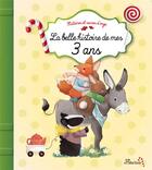 Couverture du livre « La belle histoire de mes 3 ans » de Claire Bertholet et Delphine Doreau aux éditions Fleurus