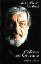 Couverture du livre « Colères en Cévenne » de Jean-Pierre Chabrol aux éditions Robert Laffont