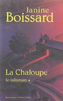 Couverture du livre « La chaloupe t.1 ; le talisman » de Janine Boissard aux éditions Robert Laffont