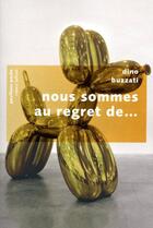 Couverture du livre « Nous sommes au regret de... » de Dino Buzzati aux éditions Robert Laffont