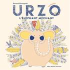 Couverture du livre « Urzo, l'éléphant méchant » de Renaud Ehrengardt et Ita Duclair aux éditions Albin Michel