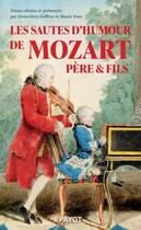 Couverture du livre « Les sautes d'humour de Mozart père et fils » de Wolfgang Amadeus Mozart et Mario Pasa et Genevieve Geffray aux éditions Payot