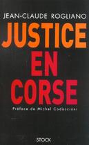 Couverture du livre « Justice En Corse » de Jean-Claude Rogliano aux éditions Stock
