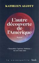 Couverture du livre « L'autre découverte de l'Amérique » de Kathleen Alcott aux éditions Stock