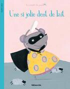 Couverture du livre « La minute du papillon : une si jolie dent de lait » de Sophie Lebot aux éditions Lito