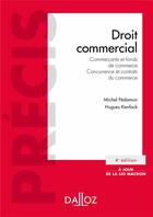 Couverture du livre « Droit commercial ; commerçants et fonds de commerce ; concurrence et contrats de commerce (4e édition) » de Hugues Kenfack et Michel Pedamon aux éditions Dalloz