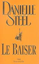 Couverture du livre « Le baiser » de Danielle Steel aux éditions Presses De La Cite