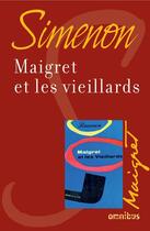 Couverture du livre « Maigret et les vieillards » de Georges Simenon aux éditions Omnibus