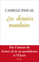 Couverture du livre « Les derniers mondains » de Camille Pascal aux éditions Plon