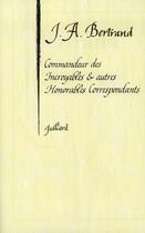 Couverture du livre « Commandeur des incroyables et autres honorables correspondants » de Jacques-Andre Bertrand aux éditions Julliard