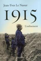 Couverture du livre « 1915 ; l'enlisement » de Jean-Yves Le Naour aux éditions Perrin