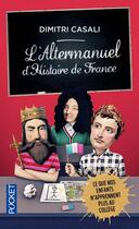 Couverture du livre « L'altermanuel d'histoire de France » de Dimitri Casali aux éditions Pocket