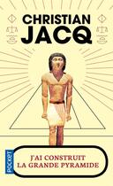 Couverture du livre « J'ai construit la grande pyramide » de Christian Jacq aux éditions Pocket