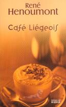 Couverture du livre « Cafe liegeois » de René Hénoumont aux éditions Rocher