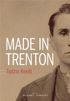 Couverture du livre « Made in trenton » de Tadzio Koelb aux éditions Buchet Chastel