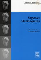 Couverture du livre « Urgences odontologiques » de Rafael Toledo-Arenas et Vianney Descroix aux éditions Elsevier-masson