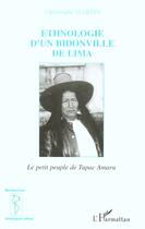 Couverture du livre « ETHNOLOGIE D'UN BIDONVILLE DE LIMA : Le petit peuple de Tupac Amaru » de Christophe Martin aux éditions Editions L'harmattan