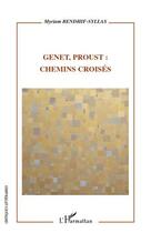 Couverture du livre « Genet, Proust : chemins croisés » de Myriam Bendhif-Syllas aux éditions Editions L'harmattan