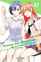 Couverture du livre « Excuse-me dentist, it's touching me ! Tome 3 » de Sho Yamazaki aux éditions Soleil