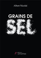 Couverture du livre « Grains de sel » de Nicolai Albert aux éditions Amalthee