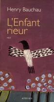 Couverture du livre « L'enfant rieur » de Henry Bauchau aux éditions Actes Sud